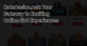 RateCasino.net: Your Gateway to Exciting Online Slot Experiences
